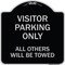 Signmission Visitor Parking All Others Will Towed Heavy-Gauge Aluminum Sign, 18" x 18", BS-1818-22730 A-DES-BS-1818-22730 - alternate 1